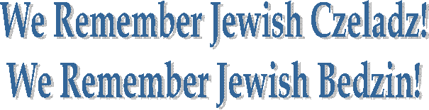 We Remember Jewish Czeladz!
We Remember Jewish Bedzin!